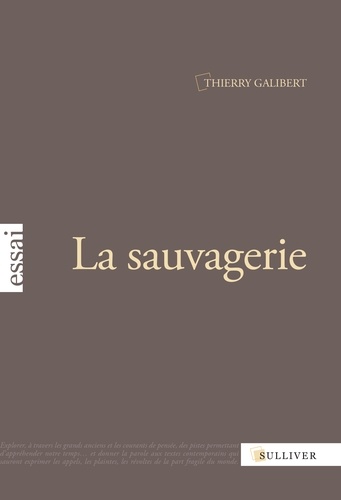 Thierry Galibert - La sauvagerie.
