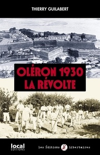 Thierry Galibert - Oléron 1930, La révolte.