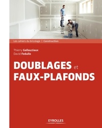 Thierry Gallauziaux et David Fedullo - Doublages et faux-plafonds.