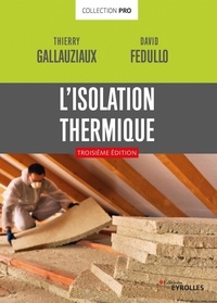 Thierry Gallauziaux et David Fedullo - L'isolation thermique.