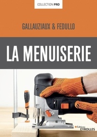 Thierry Gallauziaux et David Fedullo - La menuiserie.