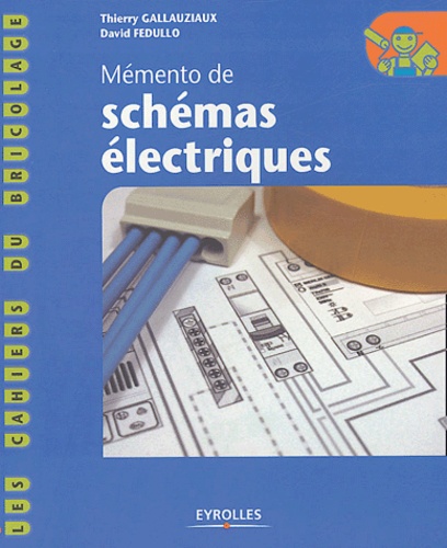 Thierry Gallauziaux et David Fedullo - Mémento de schémas électriques.