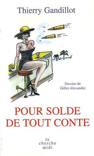 Thierry Gandillot et Gilles Alexandre - Pour solde de tout conte.