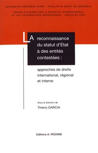 La reconnaissance du statut d’Etat à des entités contestées : approches de droits international, régional et interne