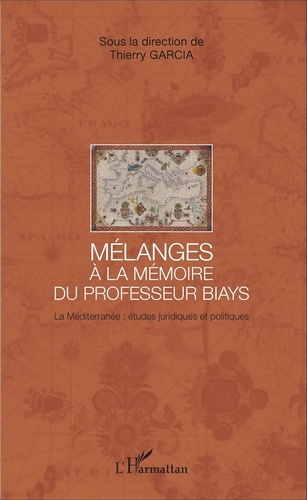 Mélanges à la mémoire du Professeur Biays. La Méditerranée : études juridiques et politiques