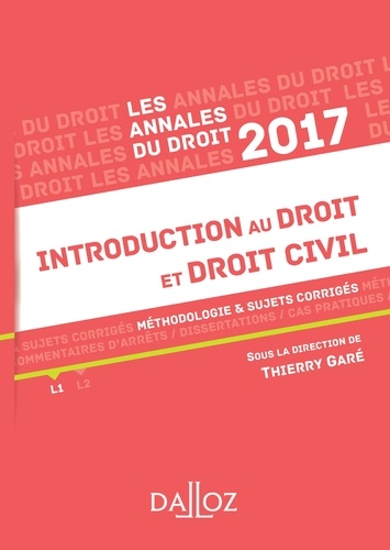 Annales Introduction au droit et droit civil 2017. Méthodologie & sujets corrigés  Edition 2017