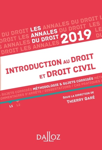 Thierry Garé - Annales Introduction au droit et droit civil 2019. Méthodologie & sujets corrigés.