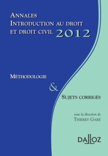 Thierry Garé - Introduction au droit et droit civil 2012 - Méthodologie & sujets corrigés.