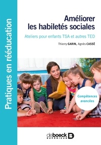 Thierry Garin et Agnès Cassé - Améliorer les habilletés sociales - Ateliers pour enfants TSA et autres TED.