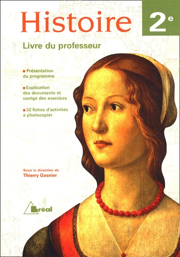 Thierry Gasnier et Vincent Marcilhac - Histoire 2e Les fondements du monde contemporain - Livre du professeur.