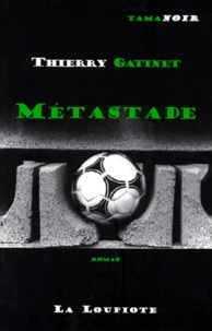 Thierry Gatinet - METASTADE.