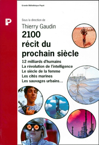 Thierry Gaudin - 2100, récit du prochain siècle.