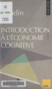 Thierry Gaudin - Introduction à l'économie cognitive.