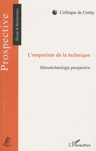 Thierry Gaudin et Elie Faroult - L'empreinte de la technique - Ethnotechnologie prospective.