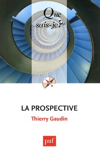 Thierry Gaudin - La prospective.