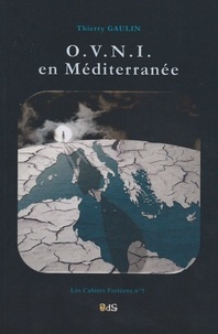 Thierry Gaulin - OVNI en Méditerranée.