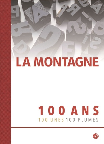 Thierry Gauthier et Sophie Leclanché - La Montagne - 100 ans, 100 unes, 100 plumes.