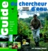 Thierry Gautier - Guide Du Chercheur D'Eau.