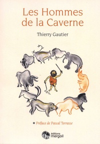 Thierry Gautier - Les Hommes de la Caverne.