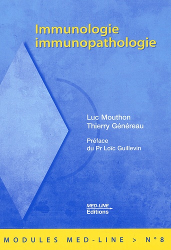 Thierry Généreau et Luc Mouthon - Immunologie Immunopathologie.