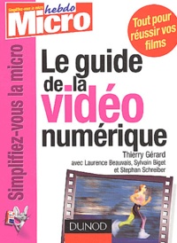 Thierry Gérard - Le guide de la vidéo numérique.