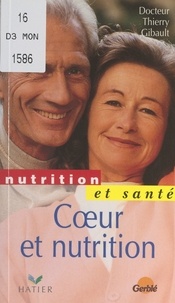 Thierry Gibault et Laurence Bonnet - Cœur et nutrition.
