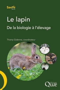 Thierry Gidenne - Le lapin - De la biologie à l'élevage.
