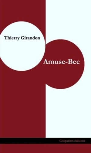 Thierry Girandon - Amuse-bec.