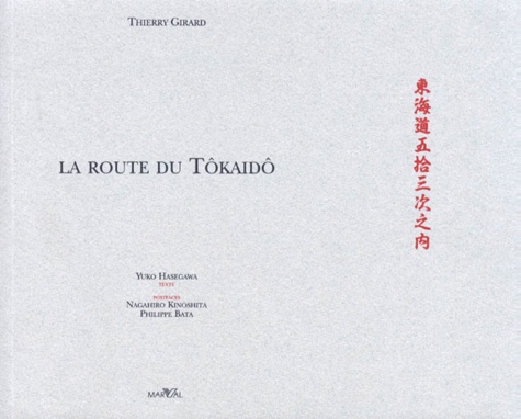 Thierry Girard - La route du Tôkaïdô.
