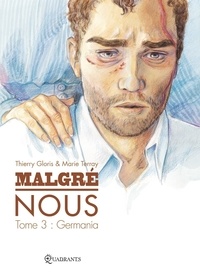 Thierry Gloris et Marie Terray - Malgré nous Tome 3 : Germania.