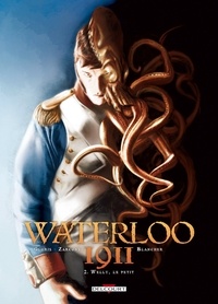 Thierry Gloris et Emiliano Zarcone - Waterloo 1911 Tome 2 : Welly, le petit.