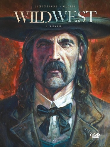 Thierry Gloris et Jacques Lamontagne - Wild West - Volume 2 - Wild Bill.