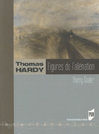 Thierry Goater - Thomas Hardy - Figures de l'aliénation.