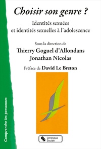 Thierry Goguel d'Allondans et Jonathan Nicolas - Choisir son genre ? - Identités sexuées et identités sexuelles à l'adolescence.