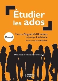 Thierry Goguel d'Allondans et Jocelyn Lachance - Etudier les ados - Initiation à l'approche socio-anthropologique.