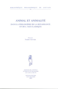 Thierry Gonthier - Animal et animalité dans la philosophie de la Renaissance et de l'Age classique.