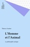 Thierry Gontier - L'homme et l'animal - La philosophie antique.