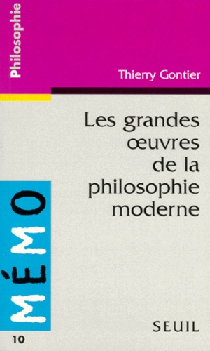 Thierry Gontier - Les grandes oeuvres de la philosophie moderne.