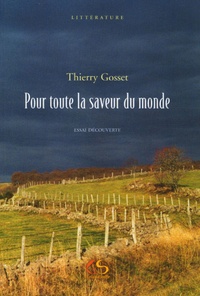 Thierry Gosset - Pour toute la saveur du monde.