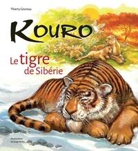 Thierry Goursau - KOURO - le tigre de Sibérie.