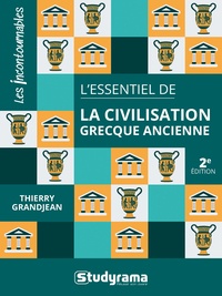 Thierry Grandjean - L'essentiel de la civilisation grecque ancienne.
