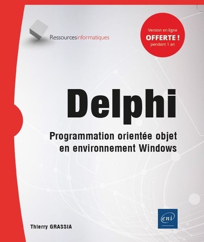 Thierry Grassia - Delphi - Programmation orientée objet en environnement Windows.