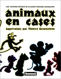 Thierry Groensteen - Animaux en cases - Une histoire critique de la bande dessinée animalière.