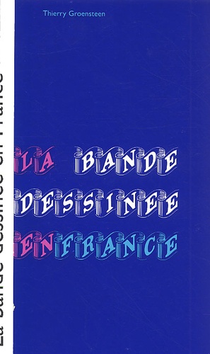 Thierry Groensteen - La Bande Dessinee En France.