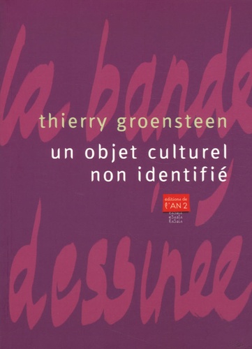 Thierry Groensteen - Un objet culturel non identifié - La bande dessinée.