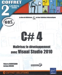 Thierry Groussard et Jérôme Hugon - C# 4 : maîtrisez le développement avec Visual Studio 2010 - 2 volumes.