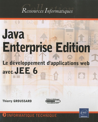 Java Enterprise Edition. Le développement d'applications web avec JEE 6