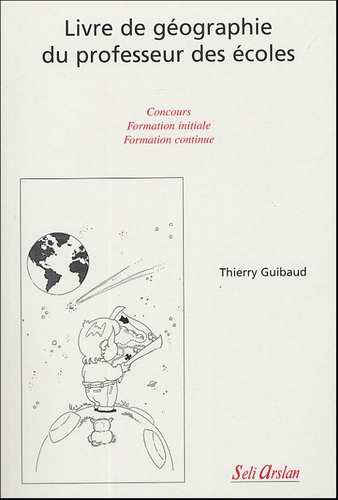 Thierry Guibaud - Livre de géographie du professeur des écoles.