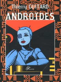 Thierry Guitard - Androïdes.