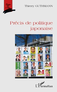 Thierry Guthmann - Précis de politique japonaise.